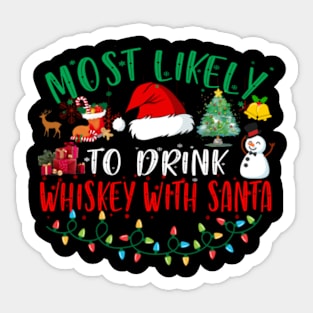 Most Likely To Drink Whiskey With Santa Matching Christmas Sticker